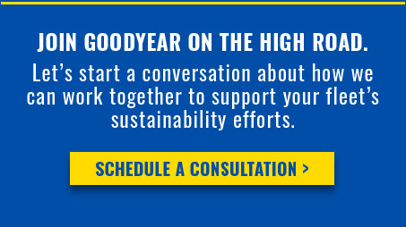 Joing Goodyear on the high road. Let's start a conversation about how we can work together to support your fleet's sustainability efforts