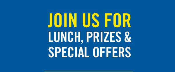 Join us for lunch, prizes & special offers
