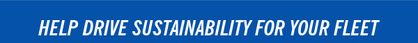Help Drive Sustainability for Your Fleet