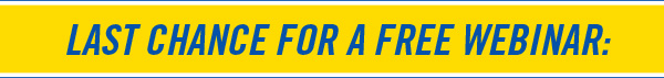 LAST CHANCE FOR A FREE WEBINAR: